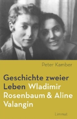 Geschichte zweier Leben - Wladimir Rosenbaum & Aline Valangin