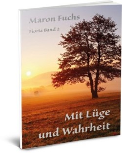 Fioria - Mit Lüge und Wahrheit