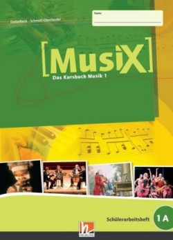 MusiX 1 (Ausgabe ab 2011) Schülerarbeitsheft 1A