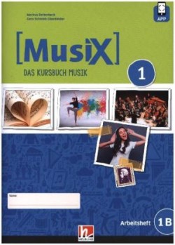 MusiX 1 (Ausgabe ab 2019) Arbeitsheft 1B inkl. Helbling Media App, m. 1 Beilage