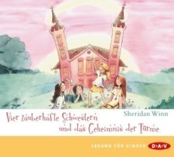 Vier zauberhafte Schwestern und das Geheimnis der Türme, 2 Audio-CDs