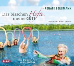 Das bisschen Hüfte, meine Güte. Die Online-Omi muss in Reha, 3 Audio-CD