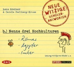 »Nenne drei Hochkulturen: Römer, Ägypter, Imker«. Neue witzige Schülerantworten und Lehrergeschichten, 1 Audio-CD