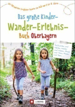 Das große KinderWanderErlebnisBuch Oberbayern