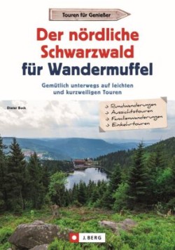 Der nördliche Schwarzwald für Wandermuffel