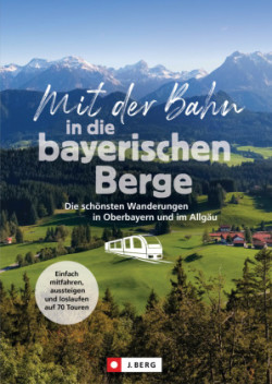 Mit der Bahn in die bayerischen Berge