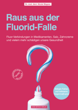 Raus aus der Fluorid-Falle!