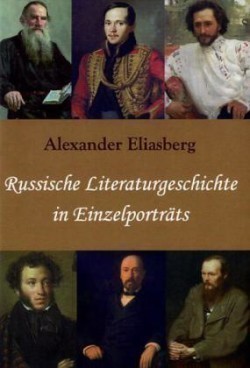 Russische Literaturgeschichte in Einzelporträts