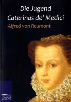 Die Jugend Caterinas de' Medici