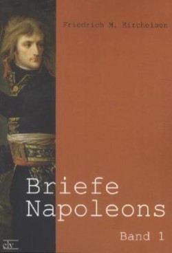 Briefe Napoleons. Bd.1