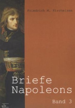 Briefe Napoleons. Bd.3