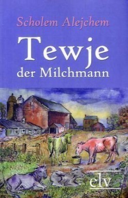 Tewje, der Milchmann