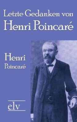 Letzte Gedanken von Henri Poincaré