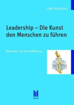 Leadership - Die Kunst den Menschen zu führen