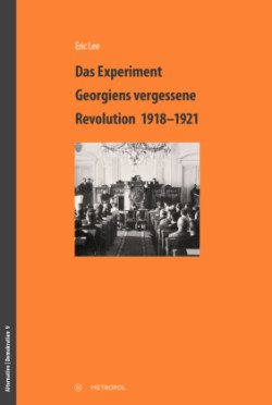 Das Experiment - Georgiens vergessene Revolution 1918-1921