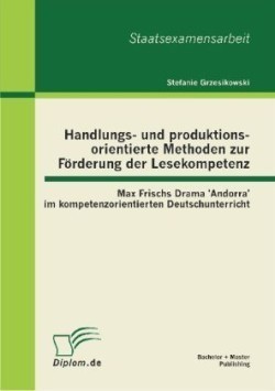 Handlungs- und produktionsorientierte Methoden zur Förderung der Lesekompetenz