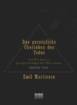 Das persönliche Überleben des Todes. Bd.1