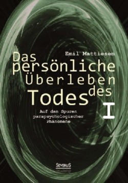 persönliche Überleben des Todes, Bd. 1