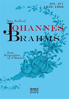 Johannes Brahms. Eine Biographie in vier Bänden. Bd.1