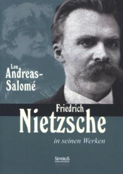 Friedrich Nietzsche in seinen Werken