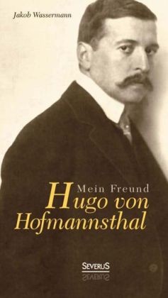 Mein Freund Hugo von Hofmannsthal