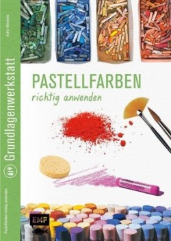 Grundlagenwerkstatt: Pastellfarben richtig anwenden