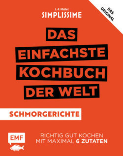 Simplissime - Das einfachste Kochbuch der Welt: Schmorgerichte