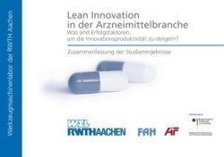 Lean Innovation in der Arzneimittelbranche - Was sind Erfolgsfaktoren, um die Innovationsproduktivität zu steigern?