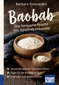 Baobab - Die heilsame Frucht des Apothekerbaums. Kompakt-Ratgeber