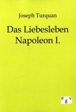 Liebesleben Napoleon I.