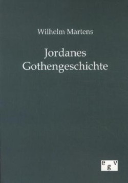 Jordanes Gothengeschichte