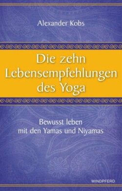 Die zehn Lebensempfehlungen des Yoga