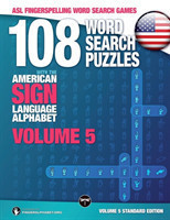 108 Word Search Puzzles with the American Sign Language Alphabet, Volume 05 ASL Fingerspelling Word Search Games