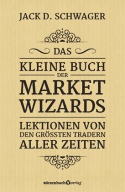 Das kleine Buch der Market Wizards