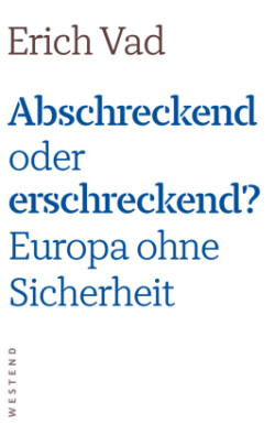 Abschreckend oder erschreckend?