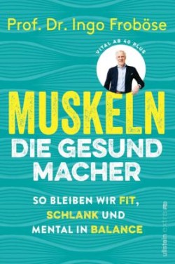 Muskeln - die Gesundmacher