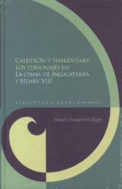 Calderón y Shakespeare. Los personajes en La cisma de Ingalaterra y Henry VIII