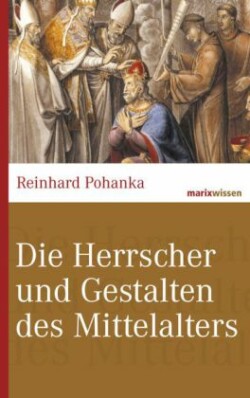 Die Herrscher und Gestalten des Mittelalters