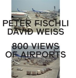 Peter Fischli & David Weiss: 800 Views of Airports