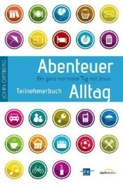 Abenteuer Alltag - Teilnehmerbuch mit täglichen Andachten