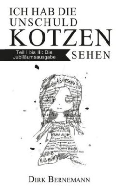 Ich hab die Unschuld kotzen sehen. Tl.1-3