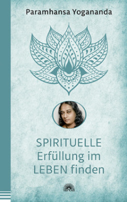 Spirituelle Erfüllung im Leben finden