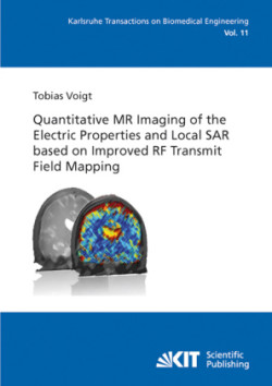 Quantitative MR Imaging of the Electric Properties and Local SAR based on Improved RF Transmit Field Mapping