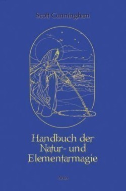 Handbuch der Natur- und Elementarmagie