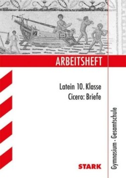 STARK Arbeitsheft Gymnasium - Latein - Cicero: Briefe