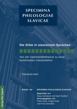 Silbe in Den Slawischen Sprachen. Von Der Optimalitaetstheorie Zu Einer Funktionalen Interpretation