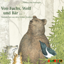 Von Fuchs, Wolf und Bär ..., 1 Audio-CD