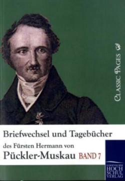 Briefwechsel und Tagebücher des Fürsten Hermann von Pückler-Muskau