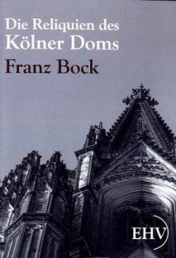 Reliquien des Kölner Doms