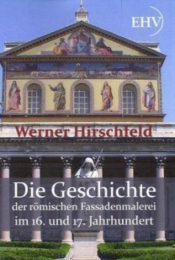 Geschichte der römischen Fassadenmalerei im 16. und 17. Jahrhundert